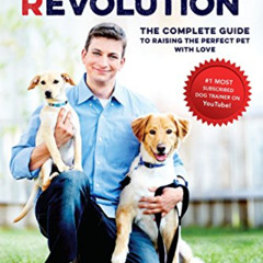 [Free] KINDLE 💘 Zak George's Dog Training Revolution: The Complete Guide to Raising