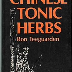 View PDF 📪 Chinese Tonic Herbs by  Ron Teeguarden &  Caroline Davies PDF EBOOK EPUB