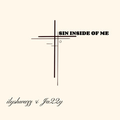 Sin inside of me (feat: Ja22y)