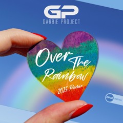 Garbie Project - Over The Rainbow 2025 Remix