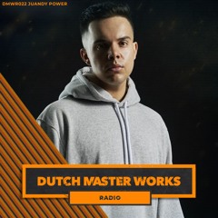 Dutch Master Works Radio Episode #022 by Juandy Power