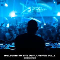 Welcome To The Ushuuverse Vol.1