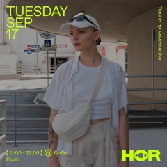 Eluzid | HÖR - September 17 / 2024