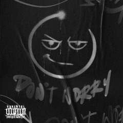 Дымный - DON’T WORRY (ft. ХОНИЧ, Tape A, Шлем)