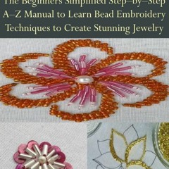 PDF BOOK BEAD EMBROIDERY FOR BEGINNERS: The Beginners Simplified Step?by?Step A?