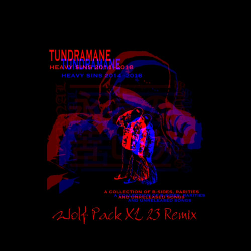 TUNDRAMANE: Ajin (Wolf Pack XL 23 Remix)