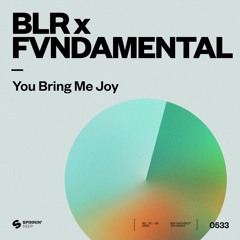 BLR X FVNDAMENTAL - You Bring Me Joy [OUT NOW]