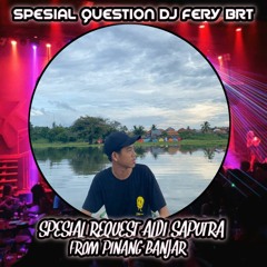 "DJ FERY BRT • GERHANA DALAM CINTA X 10 GELOMBANG KANAN" SPESIAL REQUEST ALDI SAPUTRA💃