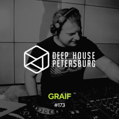 Graif - Deep House Petersburg #173 [February 2025]
