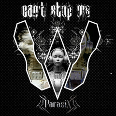 can't stop me - Parasix
