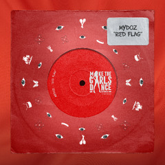 Mydoz - Red Flag [Make The Girls Dance Records]