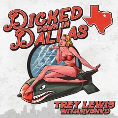 Trey Lewis Dick Down In Dallas (RoadHouse Redrum) (Dirty)