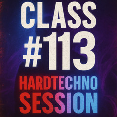 Hard Techno Class #113 – Relentless Energy
