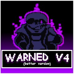 WARNED V4 (Better Version) by AleAtorio (REUPLOAD)