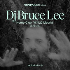 DJ Bruce Lee @ Home Club (Siroco, Madrid) · Nov 2022
