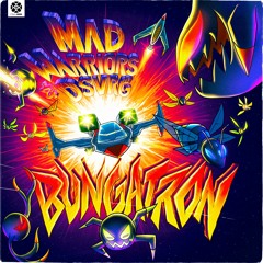 BUNGATRON - MAD WARRIORS