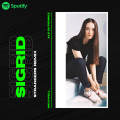 SIGRID - STRANGERS (NICXWELL FT. ALE GUTIERREZ REMIX)