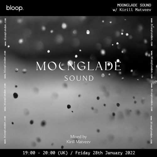 MOONGLADE SOUND w/ Kirill Matveev - 28.01.22