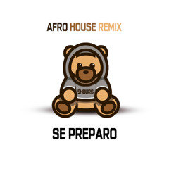 Se Preparo (5HOURS Afro House Remix)