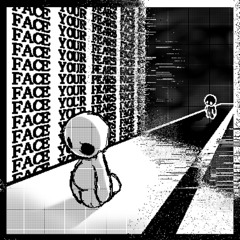 Face Your Fears.