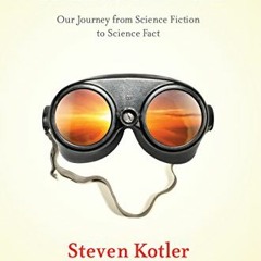 [Access] [EPUB KINDLE PDF EBOOK] Tomorrowland: Our Journey from Science Fiction to Sc