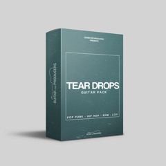 Tear Drops Guitar Pack | Pop Punk - EDM - Hip Hop - LoFi Guitar Loops