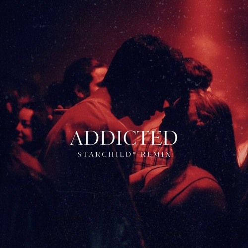 Zerb x The Chainsmokers - Addicted (Remix by starchild* )