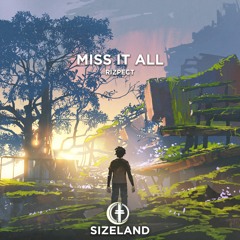 Miss It All | Sizeland Release