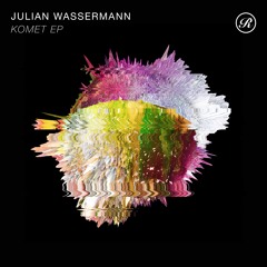 Julian Wassermann - Komet EP (Snippets) OUT NOW!