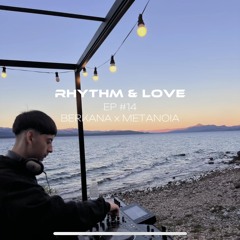 Rhythm & Love Episode #14 - Berkana x Metanoia