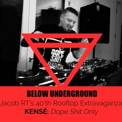 Dope Shit Only : Kensé @ Below Underground ॐ