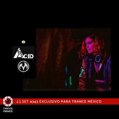 DJ Alphacid / Set #343 exclusivo para Trance México