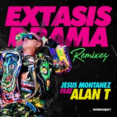 Jesus Montanez Feat Alan T - Extasis Drama (ALEX RAMOS SCORE REMIX)