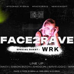 WAVELOGIC @ KLUB FACE2FACE RYBNIK # FACE2RAVE VOL.3 [TECHNO&HARD TECHNO]