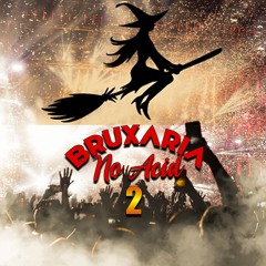BRUXARIA NO ACID 002 - PROD MAICON DO COMPLEXO