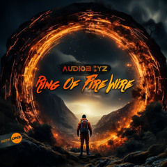 Audioboyz - Ring of Fire Wire [OUT NOW ON DNZ RECORDS]