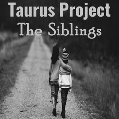 Taurus Project - The Siblings
