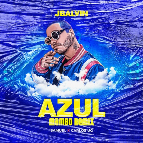 Stream J Balvin - Azul (Mambo Remix) [Samuel X Carlos UG] by SamuelDj |  Listen online for free on SoundCloud