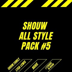 SHOUW ALL STYLE PACK 5