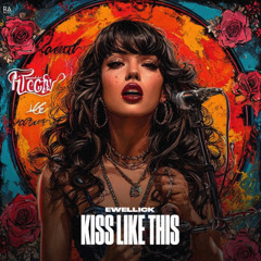 EwellicK - Kiss Like This (Extenden Mix)