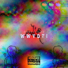 WWYD?! (prod. @ejcertified)