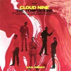 The Temptations - Cloud Nine (Xad Remix)