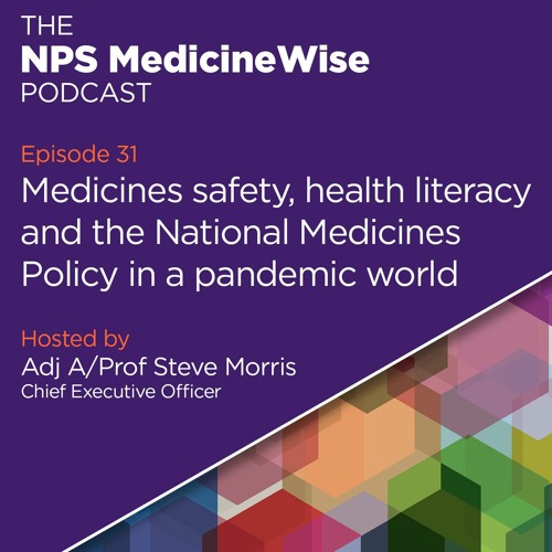 Episode 31: Medicines safety, health literacy and the National Medicines Policy in a pandemic world