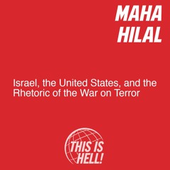 Israel, the United States, and the Rhetoric of the War on Terror / Maha Hilal