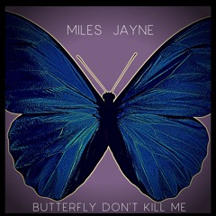 Butterfly Don't Kill Me