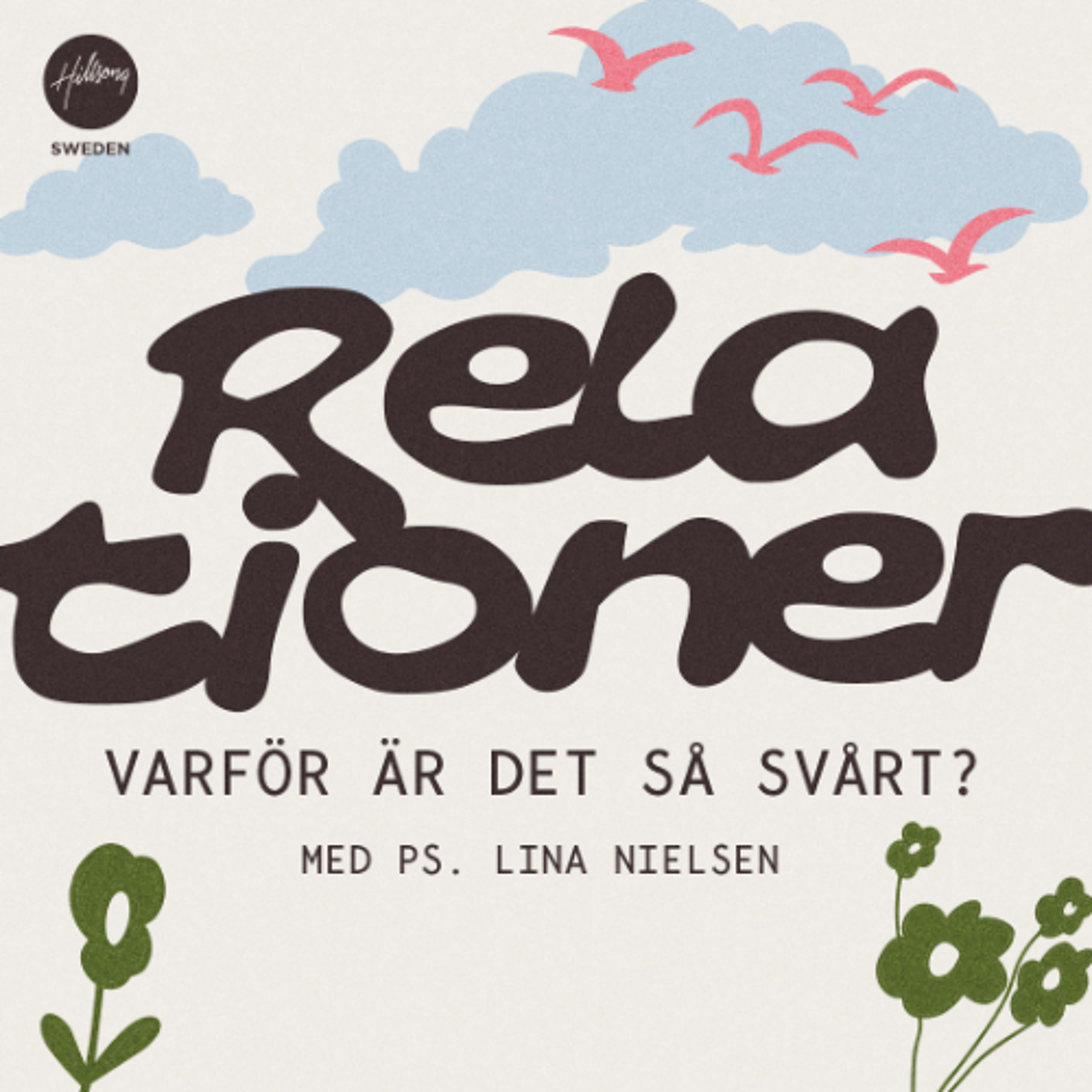 Relationer - Varför är det så svårt? | Ps. Lina Nielsen