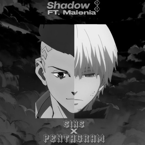 Ken Kaneki & David Martinez X Pentagram X Sins (Ft. Malenia)