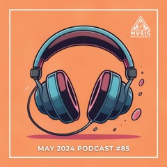 Music Intelligence Podcast (#85 05/24)