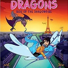 [PDF Download] Rise of the Shadowfire: A Graphic Novel (City of Dragons #2) BY Jaimal Yogis (Au