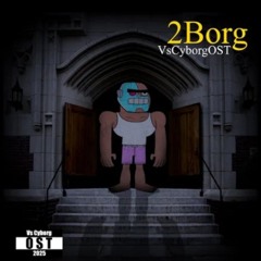 Vs Cyborg - 2Borg (2025)